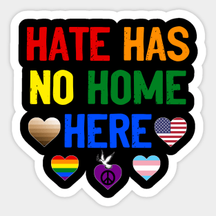 Hate Has No More Here Sticker